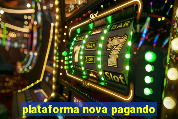 plataforma nova pagando